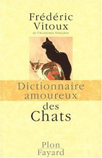 Le Dictionnaire amoureux des chats de Frédéric Vitoux de l'Académie Française  