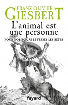 Image du livre l 'animal est une personne par Franz Olivier Giesbert 