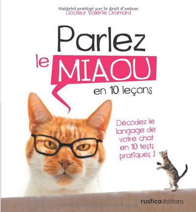 Parlez le miaou en 10 leçons par Valérie Dramard  aux éditions Rustica