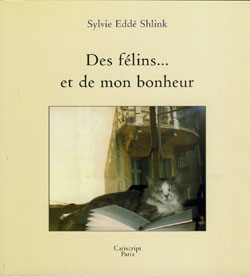 La couverture de les félins...et de mon bonheur par Sylvie Eddé-Shlink aux éditions Cariscrit Paris